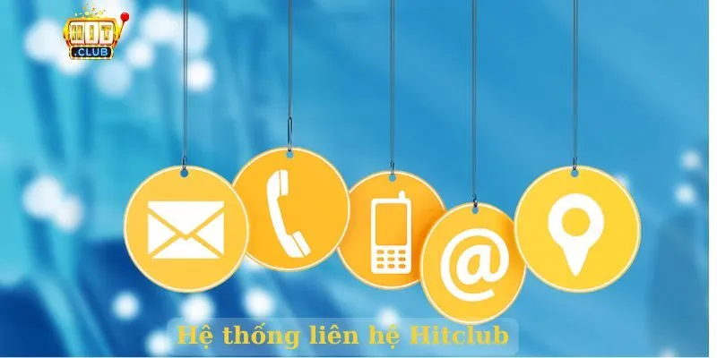 Liên hệ Hệ thống liên hệ Hitclub